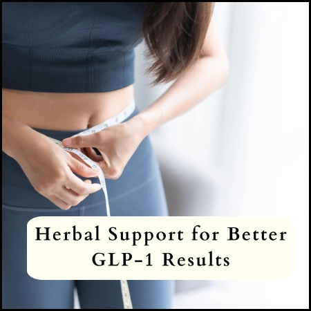 herbal support for better GLP-1 results